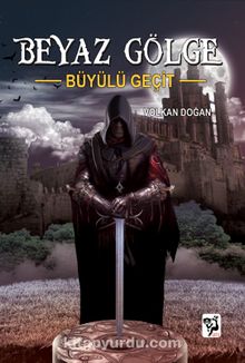 Beyaz Gölge 3 / Büyülü Geçit - Volkan Doğan