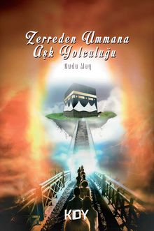 Zerreden Ummana Aşk Yolculuğu