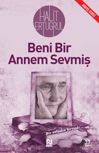Beni Bir Annem Sevmiş & Bir Evladın Feryadı