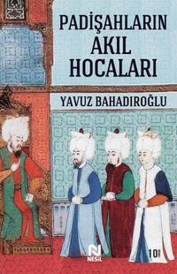 Padişahların Akıl Hocaları
