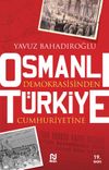 Osmanlı Demokrasi'sinden T&uuml;rkiye Cumhuriyeti'ne