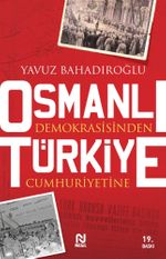 Osmanlı Demokrasi'sinden Türkiye Cumhuriyeti'ne