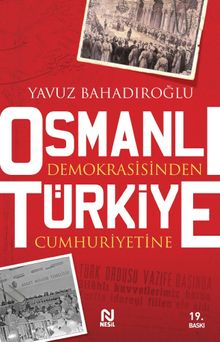 Osmanlı Demokrasi'sinden Türkiye Cumhuriyeti'ne