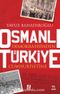 Osmanlı Demokrasi'sinden Türkiye Cumhuriyeti'ne