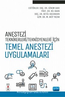 Anestezi Tekniker / Teknisyenleri İçin Temel Anestezi Uygulamaları - Kolektif