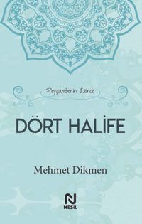 Peygamberin İzinde Dört Halife (Ciltli)