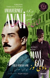 Mavi Göz Türkler'in Sherlock Holmes'i Amanvermez Avni 6 / Bir Osmanlı Polisiyesi (Osmanlıca Aslıyla Birlikte)