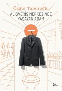 Alışveriş Merkezinde Yaşayan Adam - Özgür Taburoğlu