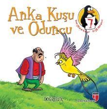 Anka Kuşu ve Oduncu - Doğruluk & Değerler Eğitimi Öyküleri -7