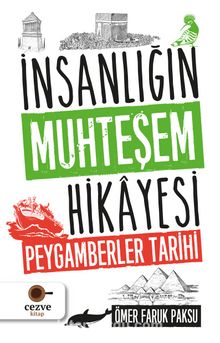 İnsanlığın Muhteşem Hikayesi & Peygamberler Tarihi - Ömer Faruk Paksu