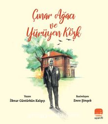Çınar Ağacı ve Yürüyen Köşk - İlknur Güntürkün Kalıpçı