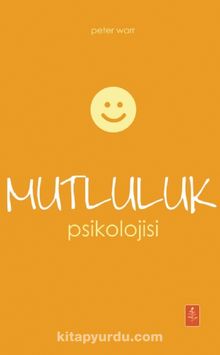 Mutluluk Psikolojisi - Peter Warr