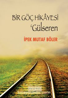Bir Göç Hikayesi & Gülseren - İpek Mutaf Böler