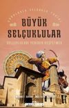 Sel&ccedil;ukluları Yeniden Keşfetmek / Sorularla Sel&ccedil;uklular Tarihi & B&uuml;y&uuml;k Sel&ccedil;uklular