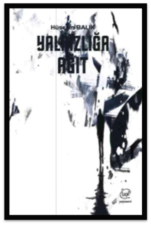 Yalnızlığa  Ağıt