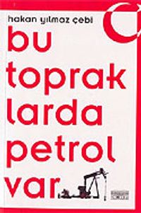 Bu Topraklarda Petrol Var