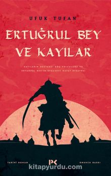 Ertuğrul Bey ve Kayılar - Ufuk Tufan