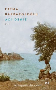Acı Deniz - Fatma Barbarosoğlu