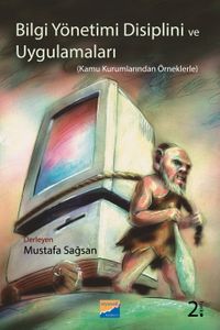 Bilgi Yönetimi Disiplini ve Uygulamaları & Kamu Kurumundan Örneklerle