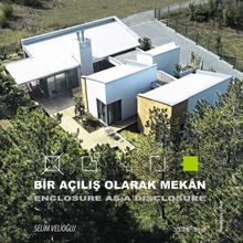 Bir Açılış Olarak Mekan - Enclosure as a Disclosure