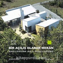 Bir Açılış Olarak Mekan - Enclosure as a Disclosure - Selim Velioğlu