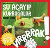 Daha da K&uuml;&ccedil;&uuml;kler İ&ccedil;in Şu Acayip Kurbağalar