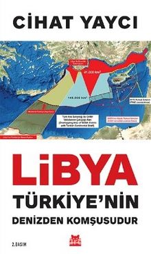 Libya Türkiye’nin Denizden Komşusudur - Cihat Yaycı