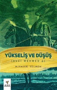 Avcı Mehmed 2 / Yükseliş ve Düşüş 