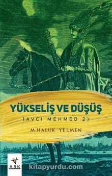 Avcı Mehmed 2 / Yükseliş ve Düşüş - M. Haluk Yelmen