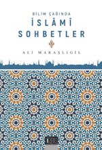 Bilim Çağında İslami Sohbetler