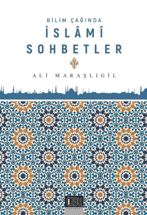 Bilim Çağında İslami Sohbetler