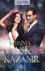 Daima Aşk Kazanır (Karton Kapak)