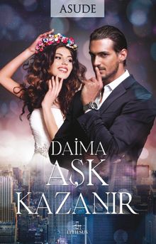 Daima Aşk Kazanır (Karton Kapak)