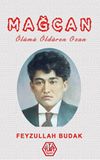 Mağcan & &Ouml;l&uuml;m&uuml; &Ouml;ld&uuml;ren Ozan