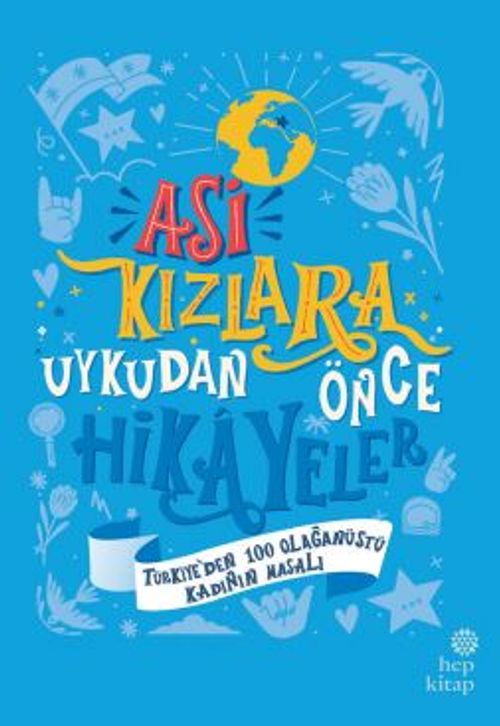 Asi Kızlara Uykudan Önce Hikayeler: Türkiye'den 100 Olağanüstü Kadının Masalı