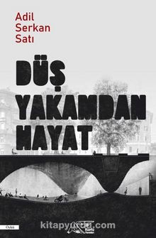 Düş Yakamdan Hayat - Adil Serkan Satı