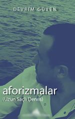 Aforizmalar / Uzun Saçlı Derviş