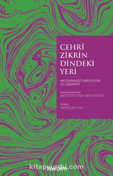 Cehri Zikrin Dindeki Yeri - Muhammed Abdulhay El- Leknevî