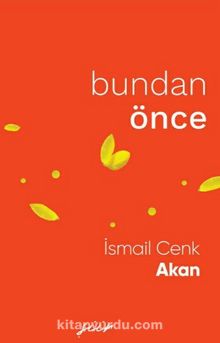 Bundan Önce - İsmail Cenk Akan