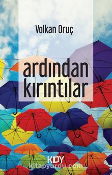 Ardından Kırıntılar - Volkan Oruç