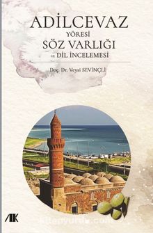 Adilcevaz Yöresi Söz Varlığı Dil İncelemesi - Veysi Sevinçli