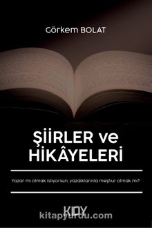 Şiirler ve Hikayeleri - Görkem Bolat