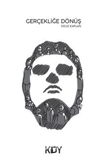 Gerçekliğe Dönüş - Dicle Kaplan