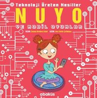 Nuyo ve Mobil Oyunlar / Teknoloji Üreten Nesiller