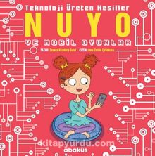 Nuyo ve Mobil Oyunlar / Teknoloji Üreten Nesiller - Zeynep Kömürcü