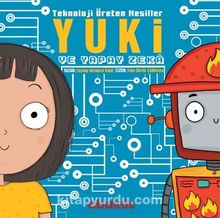 Yuki ve Yapay Zeka / Teknoloji Üreten Nesiller - Zeynep Kömürcü