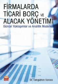 Firmalarda Ticari Borç ve Alacak Yönetimi & Güncel Yaklaşımlar ve Analitik Modeller