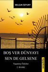 Boş Ver D&uuml;nyayı Sen de Gelsene