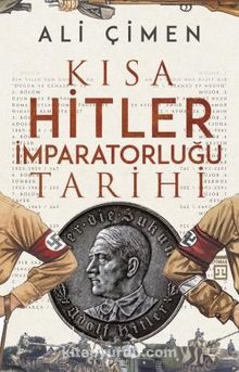 Kısa Hitler İmparatorluğu Tarihi - Ali Çimen