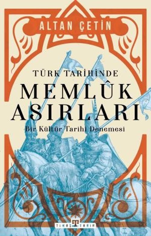 Türk Tarihinde Memluk Asırları & Bir Kültür Tarihi Denemesi